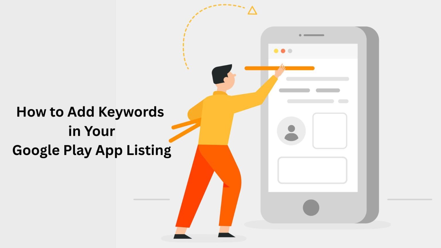Where and How to Add Keywords in Your Google Play App Listing