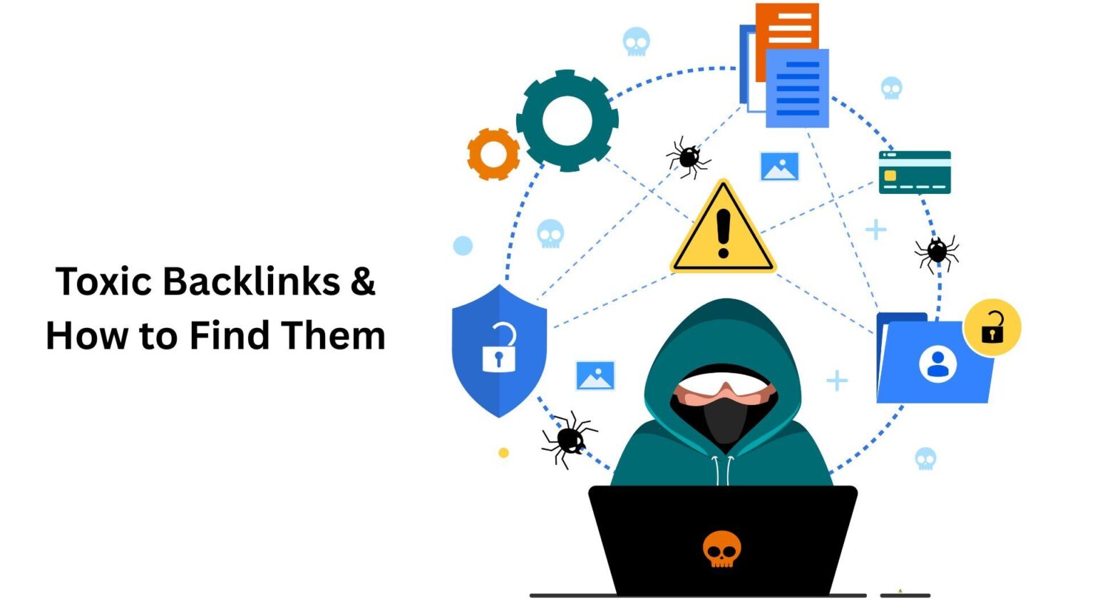 Toxic Backlinks: What They Are & How to Find Them