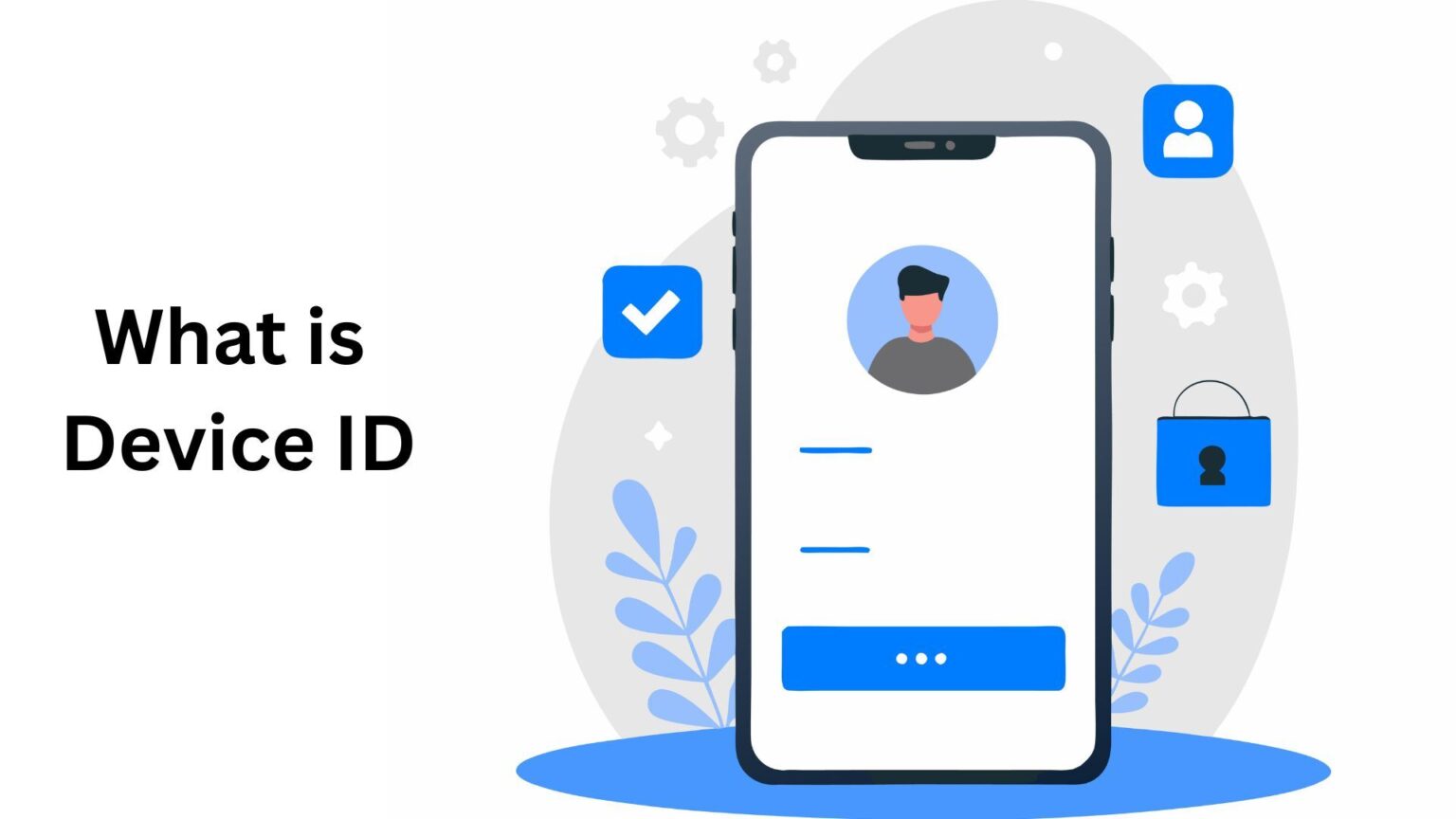 What is a DeviceID?: All You Need to Know About These Phone Identifiers